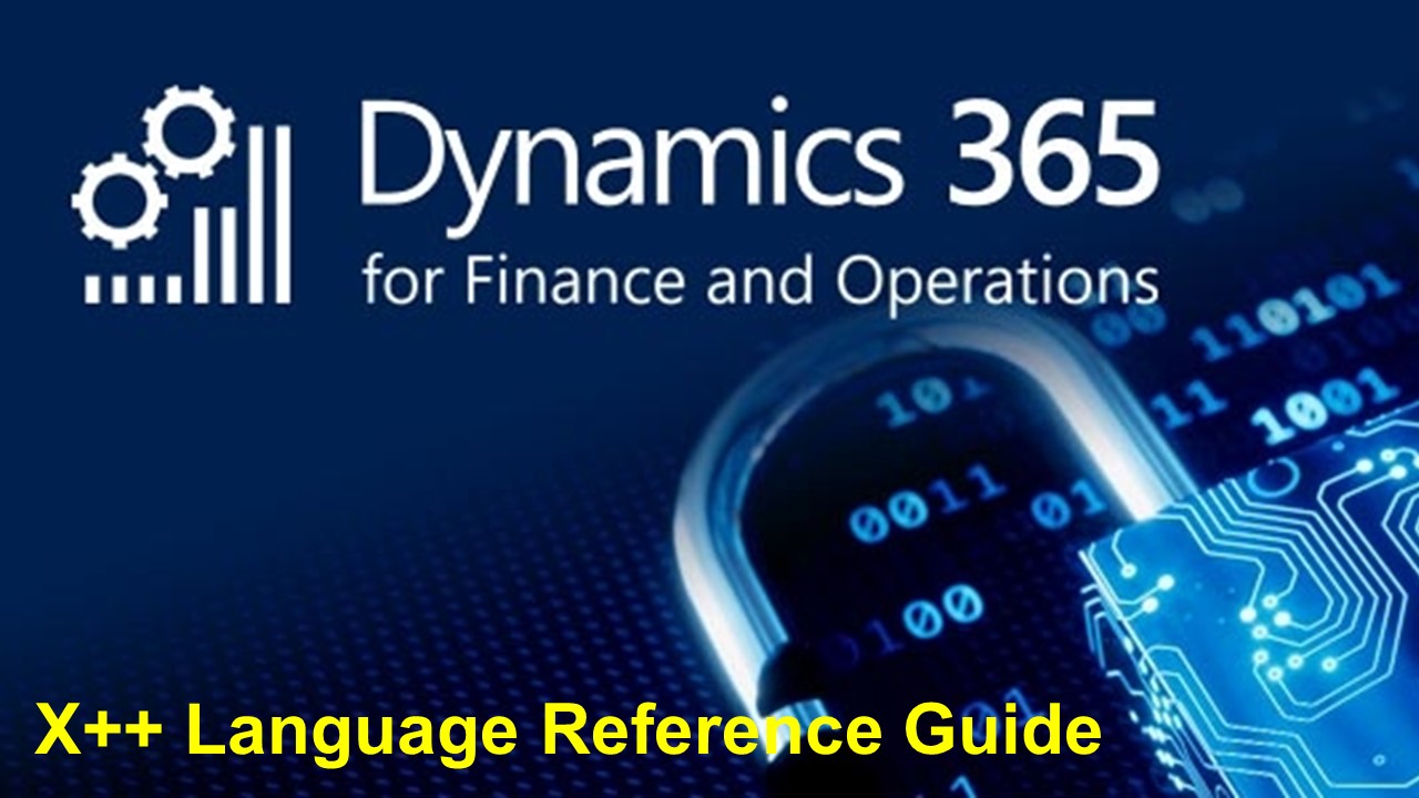 AX – D365FO – X++ Language reference Guide – AX / Dynamics 365 For ...